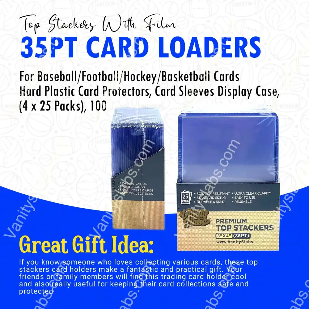 100 Premium Top Stackers (w/ Film) 35pt Card Loaders (4 x 25 Packs) for Baseball Football Hockey Basketball Cards