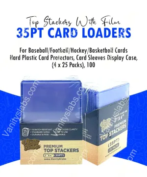 100 Premium Top Stackers (w/ Film) 35pt Card Loaders (4 x 25 Packs) for Baseball Football Hockey Basketball Cards